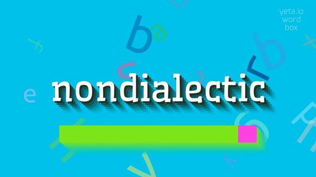 NONDIALECTIC - HOW TO SAY NONDIALECTIC? #nondialectic смотреть онлайн