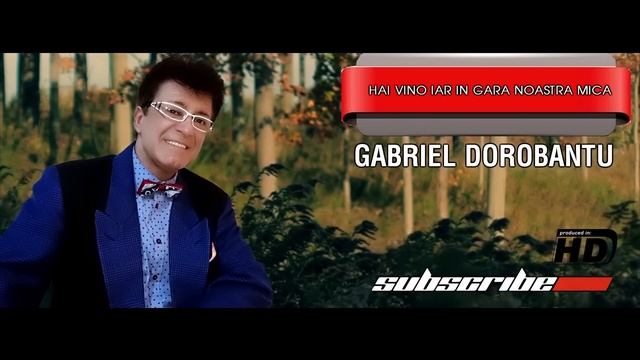 Gabriel Dorobantu - Hai vino iar in gara noastra mica смотреть онлайн