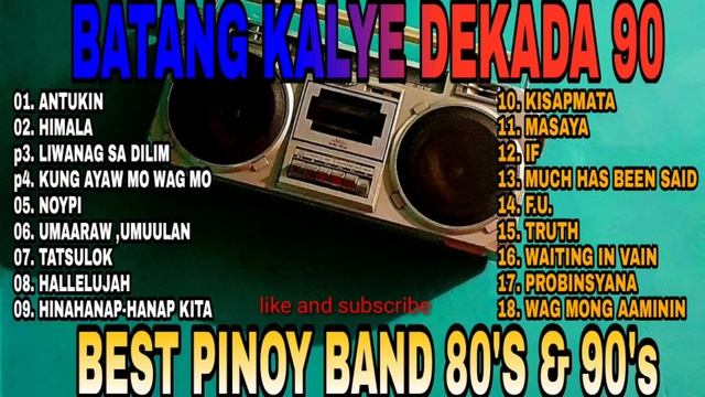 Batang Kalye: Dekada 90 hits 2021, best of all Time OPM Bands, Pinoy Rock Music, ParokyaniEdgar etc смотреть онлайн