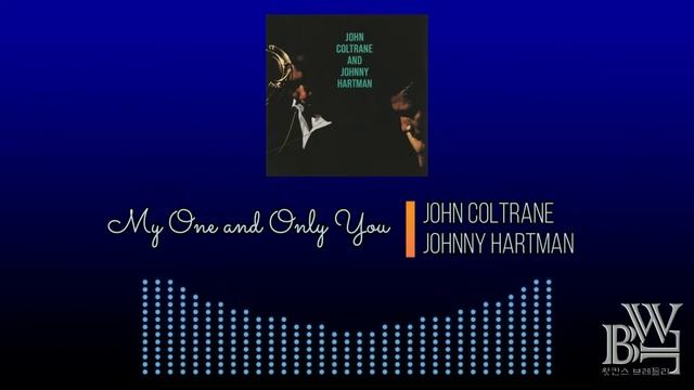My One and Only You - John Coltrane and Johnny Hartmann смотреть онлайн