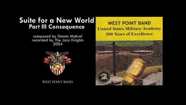 "Suite for a New World," Part 3 Consequence, Dennis Mackrel | West Point Band смотреть онлайн