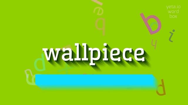 WALLPIECE - HOW TO SAY WALLPIECE? #wallpiece смотреть онлайн