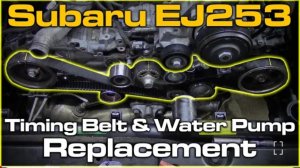Замена ремня ГРМ Subaru EJ253 SOHC и водяного насоса