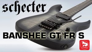 Электрогитара SCHECTER BANSHEE GT FR S