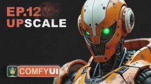Уроки ComfyUI - Увеличиваем разрешение ИИ изображений EP12