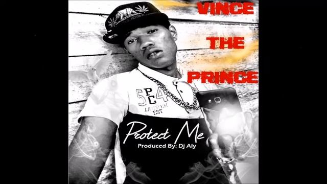 Vince The Prince - Protect Me [August 2018] (Prod. Dj Aly) смотреть онлайн