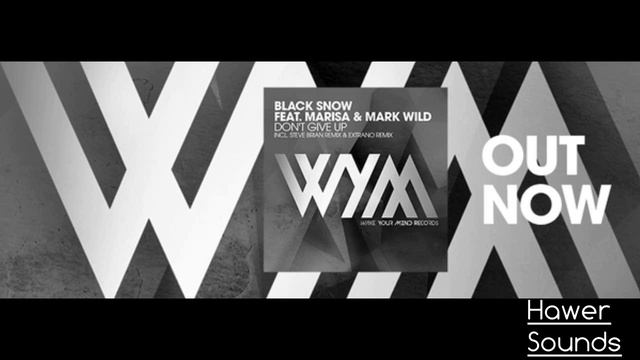 Don´t Give Up - Black Snow, Marisa & Mark Wild (HD)