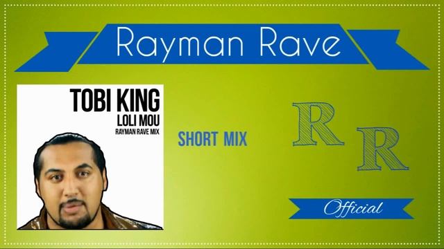 Tobi King - Loli Mou (RaymanRave Short Mix) смотреть онлайн
