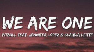 Pitbull feat Jenifer Lopes - We Are One