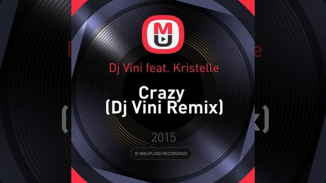 Mixupload Presents: Dj Vini feat. Kristelle - Crazy (Dj Vini Remix) смотреть онлайн