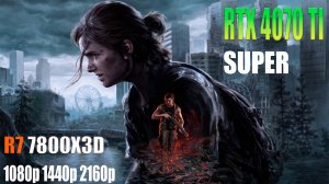 The Last of Us Part II Remastered  RTX 4070 Ti SUPER 16GB  1080p  1440p  4K