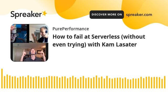 How to fail at Serverless (without even trying) with Kam Lasater смотреть онлайн