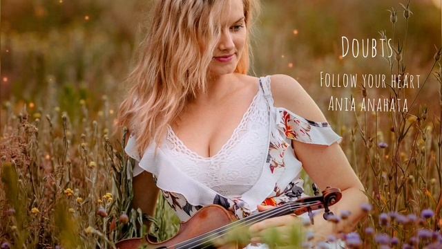 Ania Anahata -Doubts /432 Hz смотреть онлайн