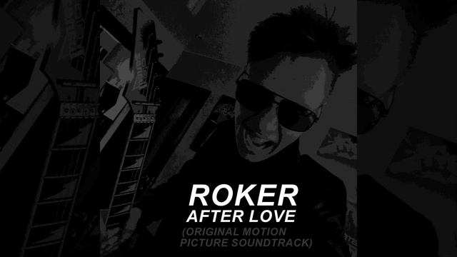 ROKER - After Love (Original Motion Picture Soundtrack) (Official Music Audio)