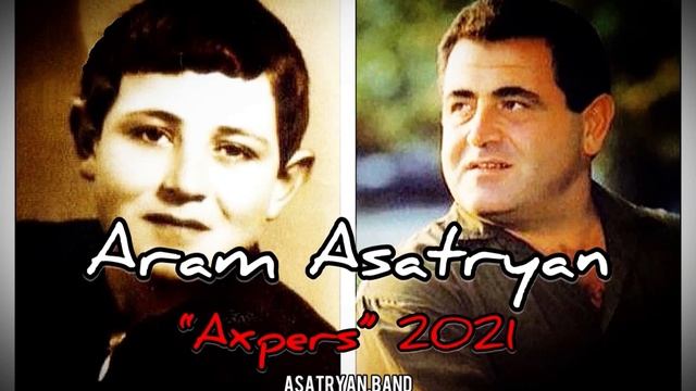 Aram Asatryan “AXPERS” 2021 Premiere Арам Асатрян «АХПЕРС» Премьера 2021 смотреть онлайн