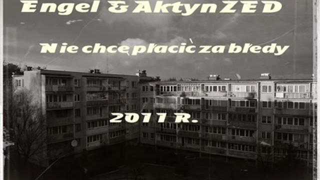 Engel i Aktyn ZED - Nie chcę już płacić za błędy смотреть онлайн
