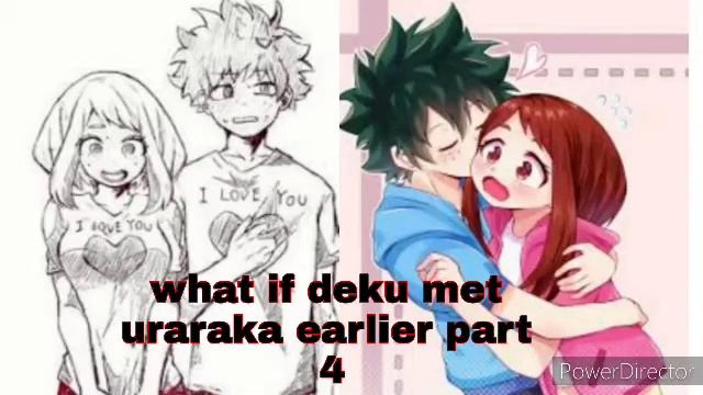 what if deku met uraraka earlier part 4 смотреть онлайн
