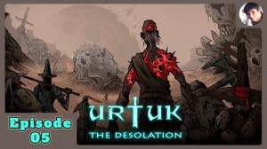Urtuk: The Desolation #5 - приятные победы и неприятная погоня