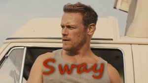 Sam Heughan SWAY (С Днём рождения 30 Апреля 2025🎉🎉🎉)