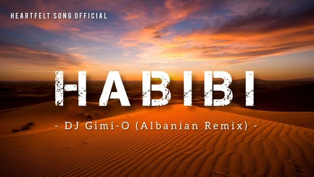 HABIBI Song ( DJ Gimi O , Albanian Remix )