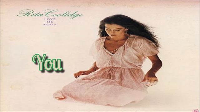 Rita Coolidge ~ " You " ~❤️~1978 смотреть онлайн