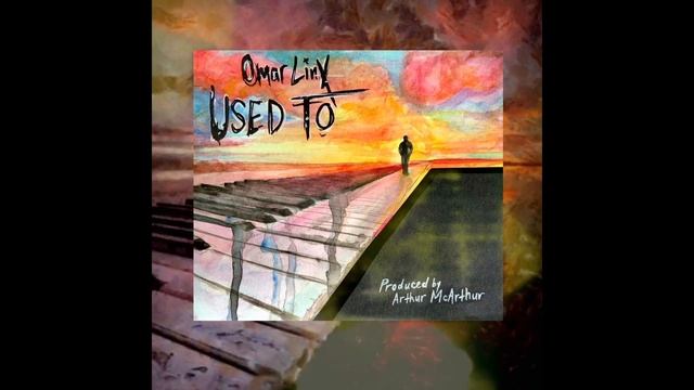 Omar LinX - Used To смотреть онлайн
