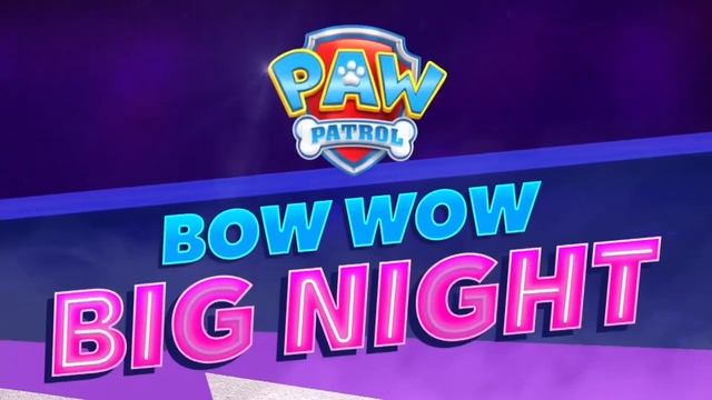 Paw Patrol Bow Wow Big Night Promo 2 January 23 2023 Nickelodeon U.S. смотреть онлайн
