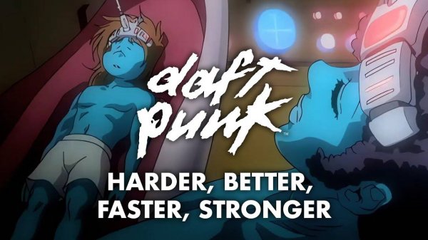 Daft Punk - Harder, Better, Faster, Stronger