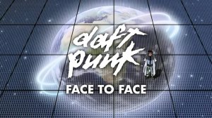 Daft Punk - Face to Face