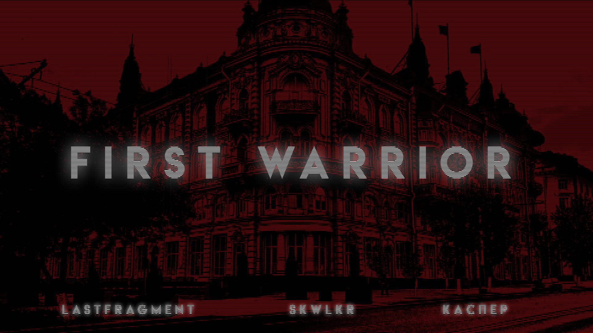 First Warrior Lastfragment, SKWLKR, Каспер [EDIT]