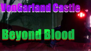 VonGarland Castle : Beyond Blood | DEMO | GAME PLAY