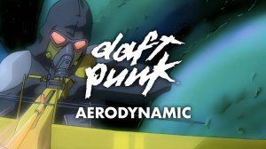 Daft Punk - Aerodynamic