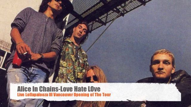 Alice In Chains-Love Hate Love (Lollapalooza Opening Night 1993) смотреть онлайн