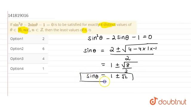 If sin^(2) theta -2sin theta-1 = 0 is to be satisfied for exactly 4 distinct values of theta in ... смотреть онлайн
