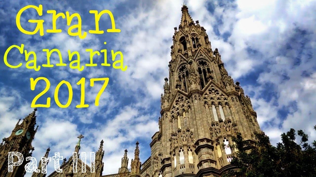 Gran Canaria 2017 Part 3