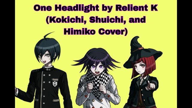 One Headlight by Relient K (AI Cover by Kokichi Oma, Shuichi Saihara, and Himiko Yumeno) смотреть онлайн