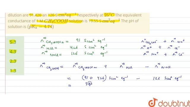 The equivalent conductances of CH_(3)COONa, HCI and NaCI at infinit e dilution are 91,426 an 126... смотреть онлайн