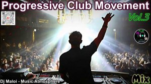 Dj Maloi -Vol.3 ☊ Progressive Club Movement Mix,Melodic House & Techno,Electro House,Клубный Mix,