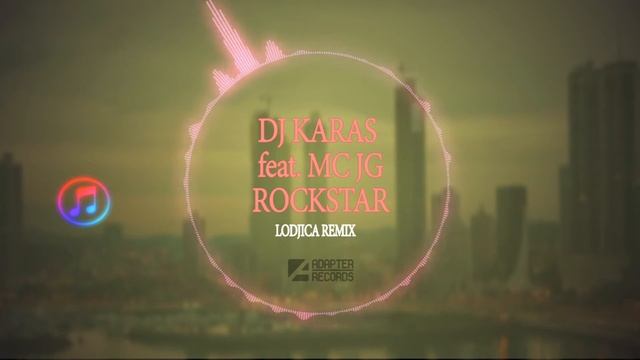 Dj Karas feat. MC JG - Rockstar (LoDjica Remix) смотреть онлайн