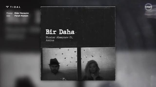 Eldar Mansurov | Bir Daha | (İfa: Muxtar Abseynov ft Amina) | 2021 смотреть онлайн
