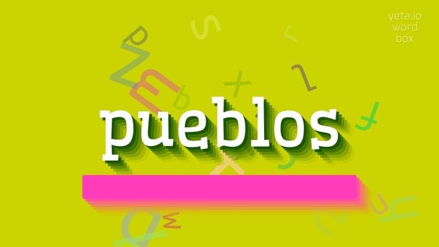 HOW TO PRONOUNCE PUEBLOS? #pueblos смотреть онлайн