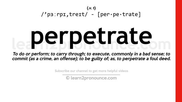 Pronunciation of Perpetrate | Definition of Perpetrate смотреть онлайн