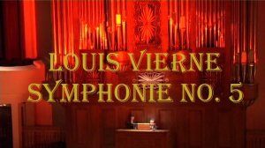 Louis Vierne - Органная симфония № 5 (орган: Александр Мозелер)