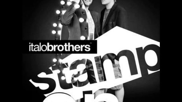 Italobrothers - Stamp On The Ground