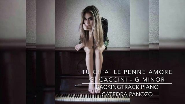 Tu Ch'ai Le Penne, Amore - G. Caccini - Gm (Sol Menor) - BackingTrack Piano