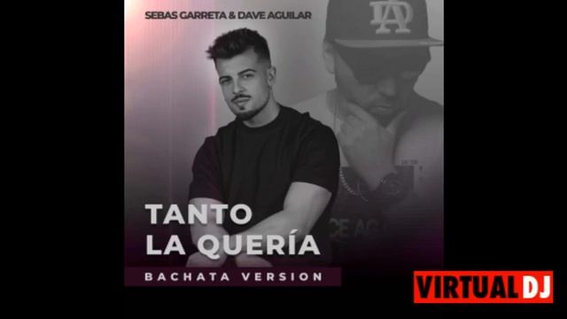 Sebas Garreta Feat Dave Aguilar - Tanto La Queria (Bachata) смотреть онлайн
