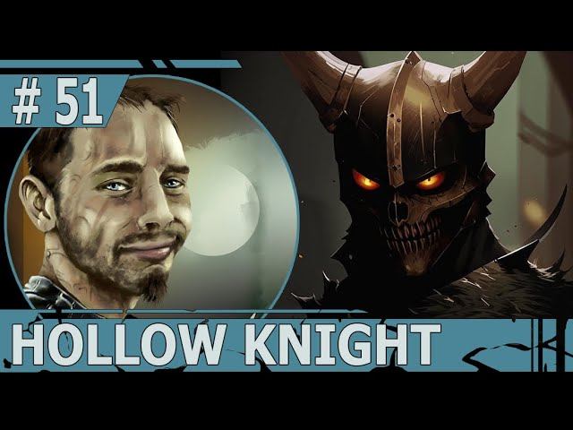 ИГРАЕМ В HOLLOW KNIGHT | #hollowknight | #51 ФАТАЛЬНЫЙ ПОВОРОТ