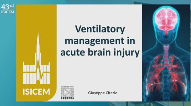 VENTILATORY MANAGEMENT IN ACUTE BRAIN INJURY (ISICEM 2024) G. Citerio