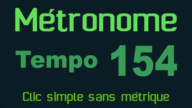 Métronome clic simple (sans métrique) tempo 154 смотреть онлайн