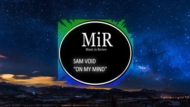 On My Mind - Sam Void смотреть онлайн